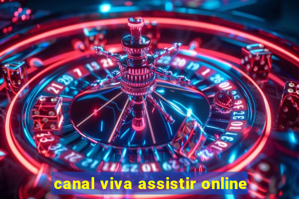 canal viva assistir online